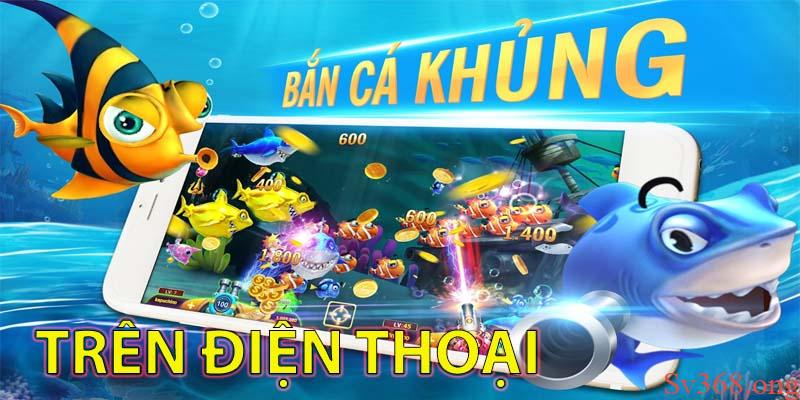 Bắn Cá Biển Sâu - Link Săn Cá Biển Sâu Mới Nhất Tại Sv368 2 Trải nghiệm game bắn cá thoải mái và tiện lợi trên điện thoại