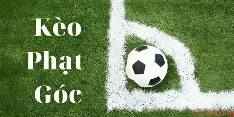 Cách chơi kèo phạt góc Định nghĩa kèo phạt góc - Kèo phạt góc là gì?